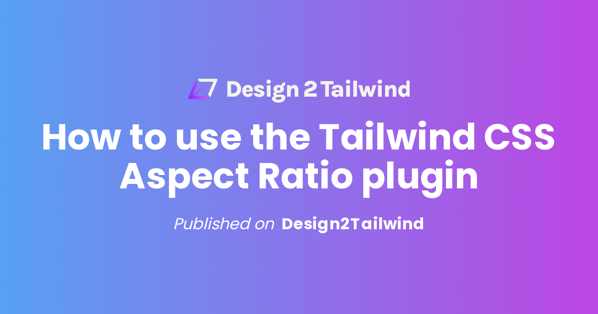 how-to-use-the-tailwind-css-aspect-ratio-plugin